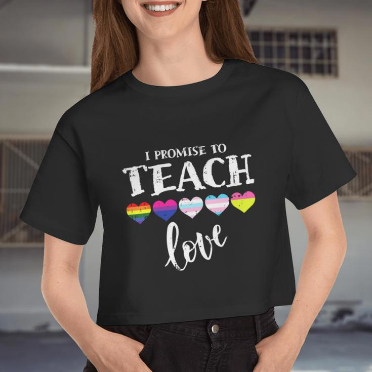 I Promise To Teach Love Lgbtq Pride Lgbt Proud Teacher Women Cropped T-shirt