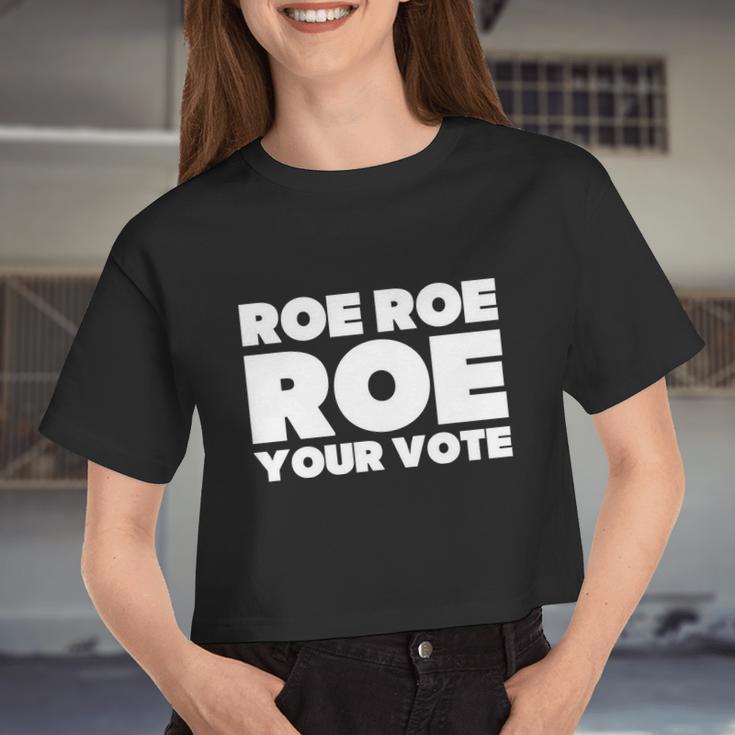 Roe Roe Roe Your Vote V2 Women Cropped T-shirt