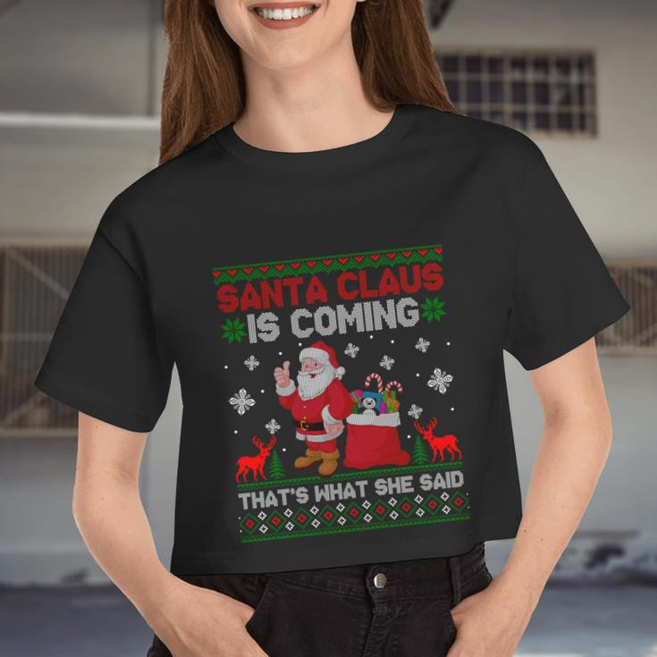 Santa Claus Is Coming That's What She Said Ugly Christmas Women Cropped T-shirt