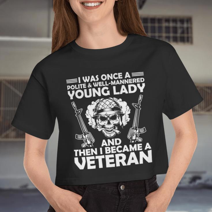 Veteran Veterans Day Well Mannered Girl Then Became A Veteran132 Navy Soldier Army Military Women Cropped T-shirt