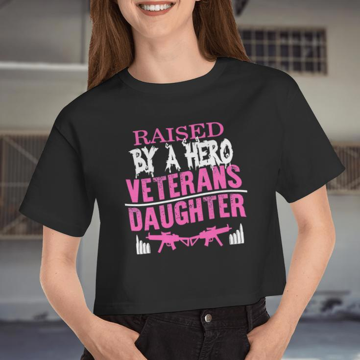 Veteran Veterans Day Raised By A Hero Veterans Daughter For Women Proud Child Of Usa Army Militar Navy Soldier Army Military Women Cropped T-shirt