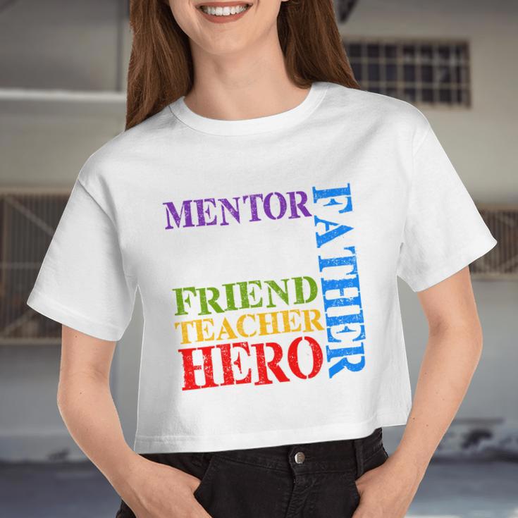 Mentor Dad Father Friend Teacher Hero Women Cropped T-shirt