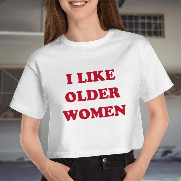 I Like Older Women Women Cropped T-shirt