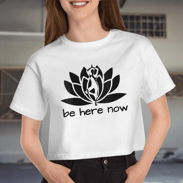 Yoga Be Here Now Fitness Workout Namaste Lotus For Women Women Cropped T-shirt