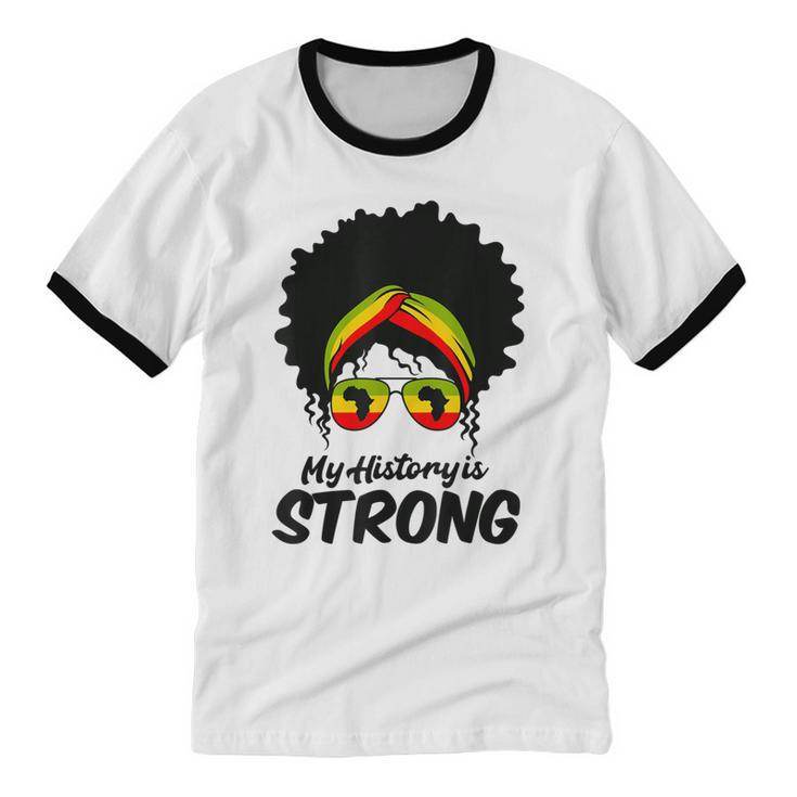 Black History Month My History Is Strong Women Cotton Ringer T-Shirt