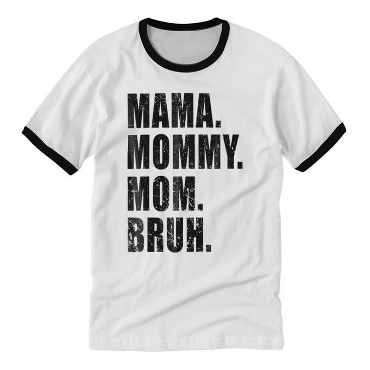Mama Mommy Mom Bruh Mommy And Me Mom  Cotton Ringer T-Shirt