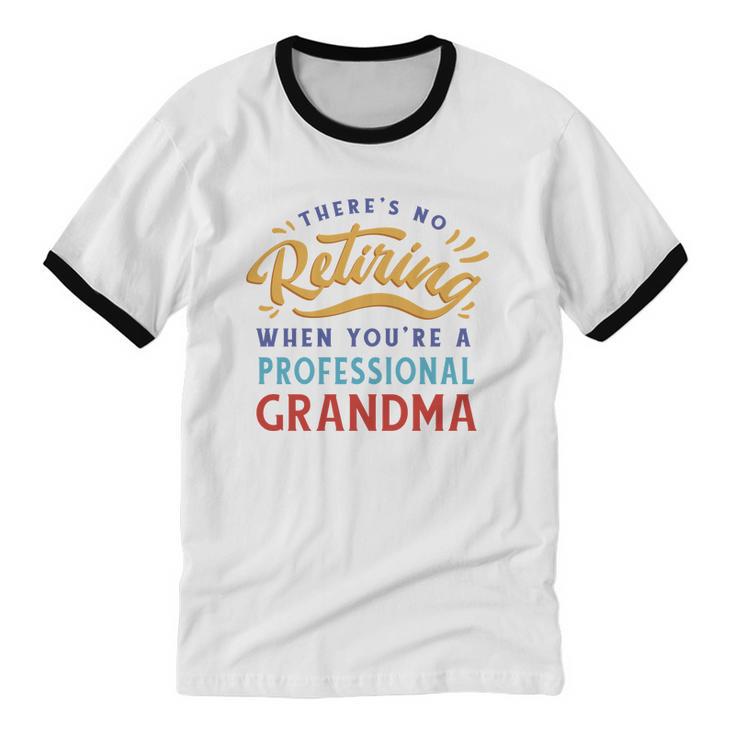 No Retiring Professional Grandma  Cotton Ringer T-Shirt