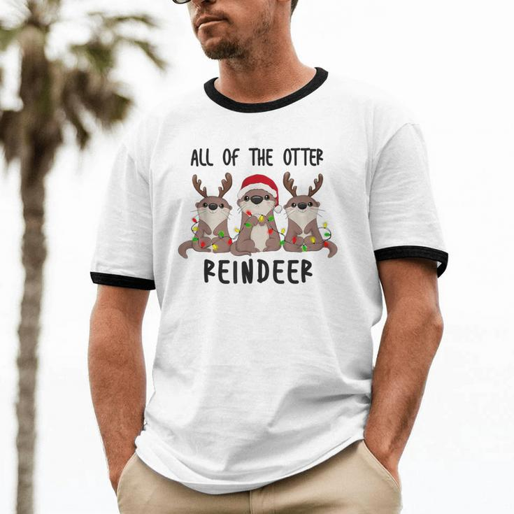 Christmas Otters Cute All Of The Otter Reindeer Cotton Ringer T-Shirt