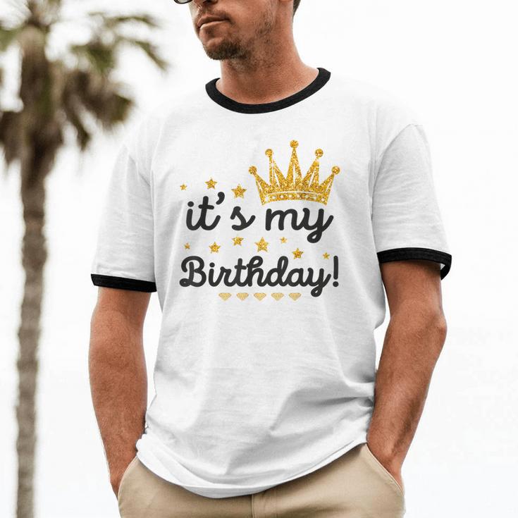 It's My Birthday For Mens Women Ns Girls Cotton Ringer T-Shirt