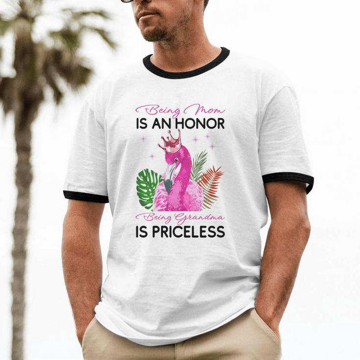 Being Mom Is An Honor Being Grandma Is Priceless Flamingo Cotton Ringer T-Shirt