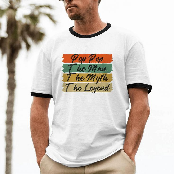 Poppop The Man The Myth The Legend Vintage Daddy Cotton Ringer T-Shirt