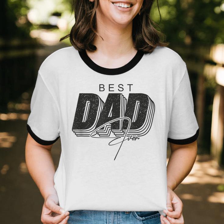 Father Day Best Dad Ever From Daughters Sons Moms Kids Cotton Ringer T-Shirt