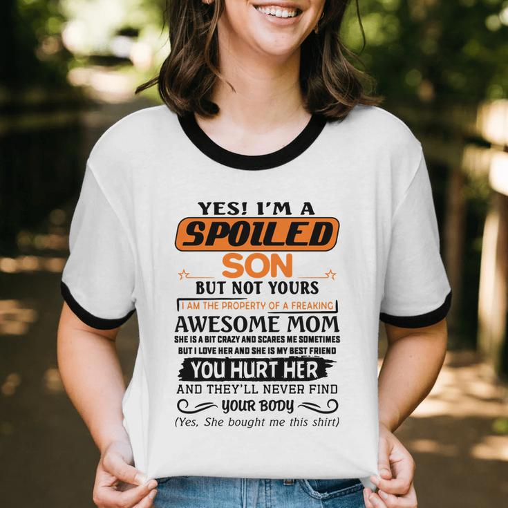 I'm A Spoiled Son Of A Freaking Awesome Mom Great Cotton Ringer T-Shirt