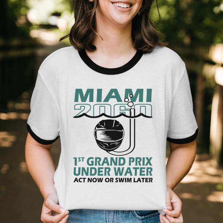 Miami 2060 1St Grand Prix Under Water Act Now Or Swim Tshirt Cotton Ringer T-Shirt