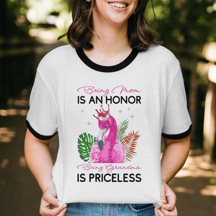 Being Mom Is An Honor Being Grandma Is Priceless Flamingo Cotton Ringer T-Shirt