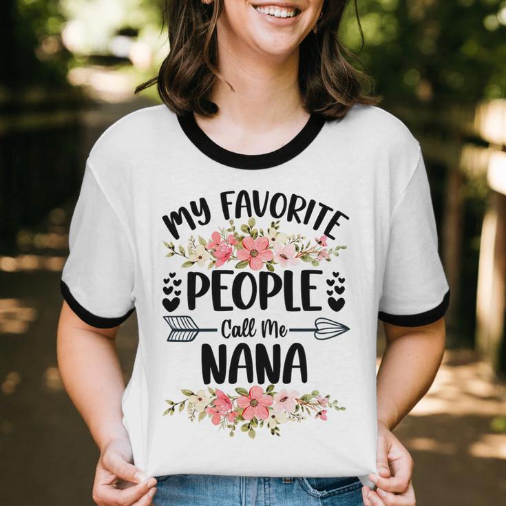 Mother Womens My Favorite People Call Me Nana Mom Cotton Ringer T-Shirt