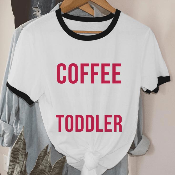 May Your Coffee Be Stronger Than Your Toddler V2 Cotton Ringer T-Shirt