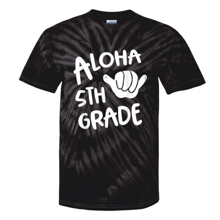 Aloha 5Th Grade Back To School Hawaii Shaka Cool Hawaiian Tie-Dye T-shirts
