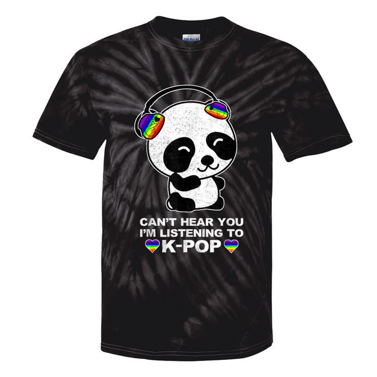 Can't Hear You I'm Listening To K-Pop Panda Gay Pride Ally Tie-Dye T-shirts