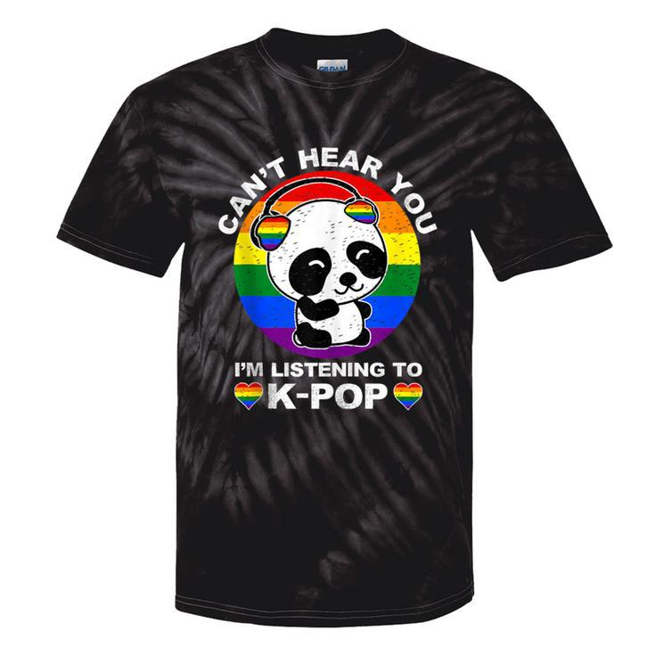 Can't Hear You I'm Listening To K-Pop Panda Lgbt Gay Pride Tie-Dye T-shirts