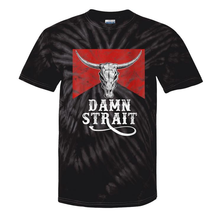 Classic Damn Strait Pride Vintage Bulls Skulls And Leopard Tie-Dye T-shirts
