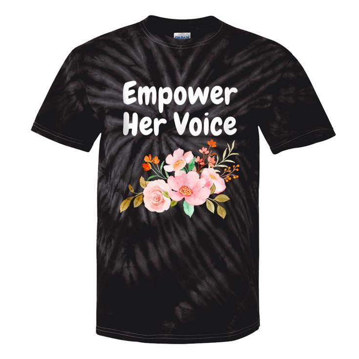 Empower Her Voice Advocate Equality Feminists Woman Tie-Dye T-shirts