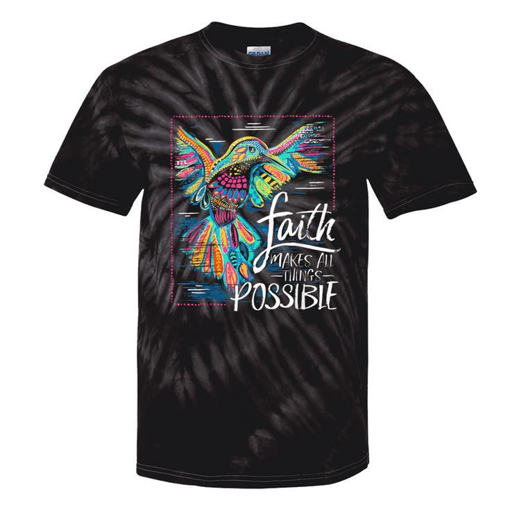 Faith Make All Things Are Possible Hummingbird Christian Tie-Dye T-shirts