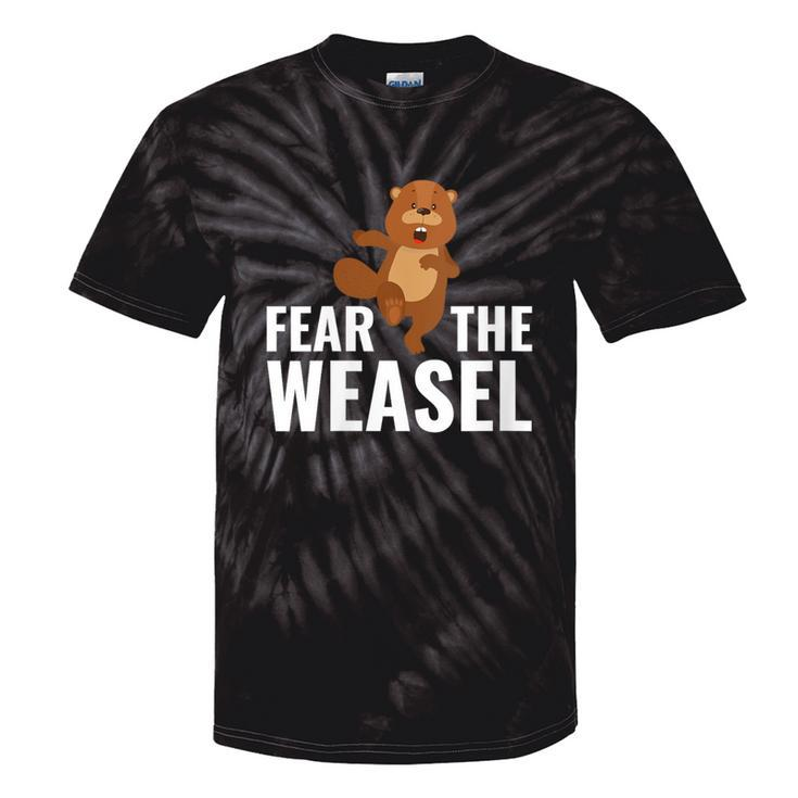 Fear The Weasel Weasel Lover Cute Animal Lover Tie-Dye T-shirts