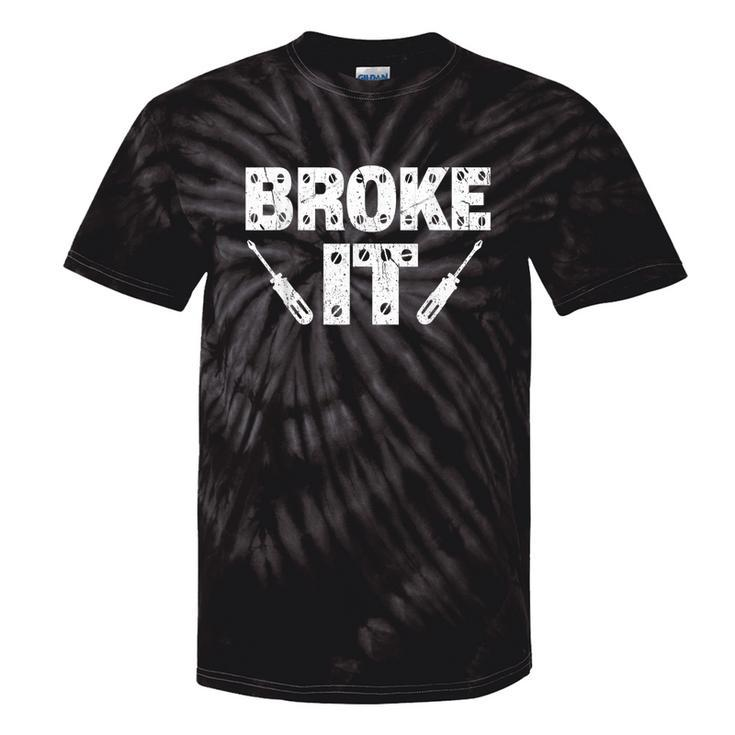 Broke It Fixed It Matching Family Outfit For Men Tie-Dye T-shirts