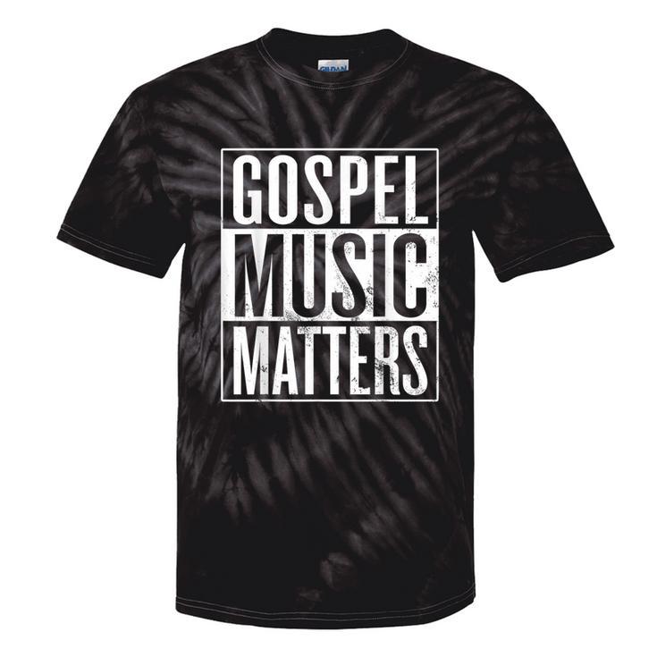 Gospel Music Matters Christian Gospel Musician Tie-Dye T-shirts