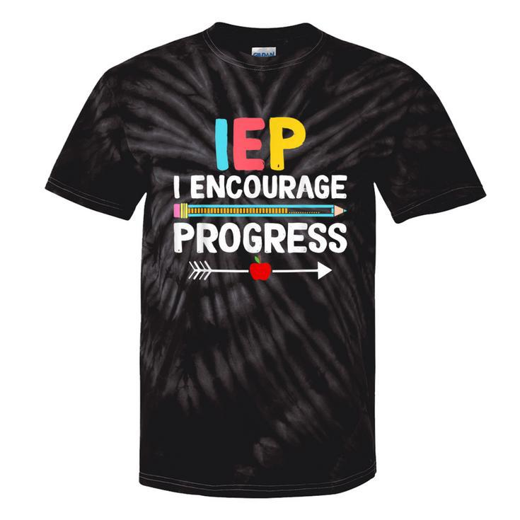 Iep I Encourage Progress Special Education School Teacher Tie-Dye T-shirts