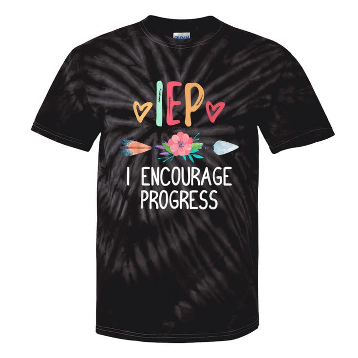 Iep I Encourage Progress Special Teacher Tie-Dye T-shirts