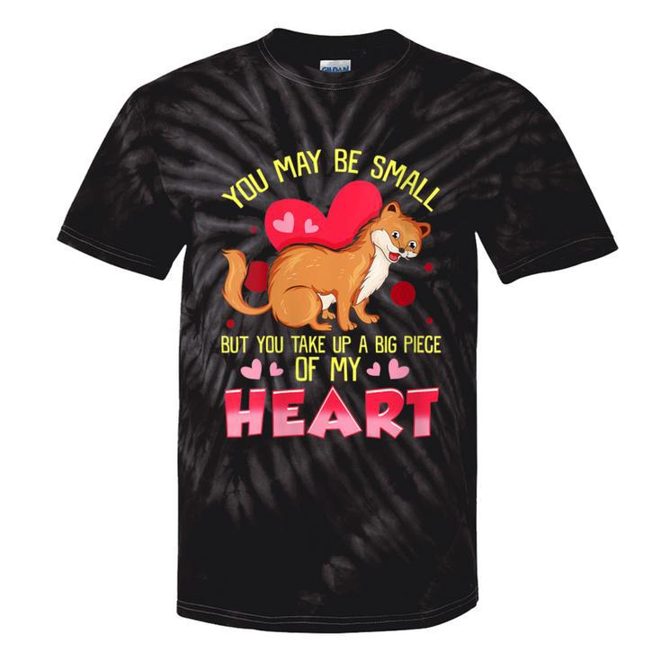 Weasel Lover You Take Up A Big Piece Of My Heart Weasel Tie-Dye T-shirts
