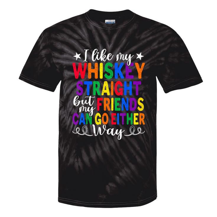 Like My Whiskey Straight Friends Lgbtq Gay Proud Ally Tie-Dye T-shirts