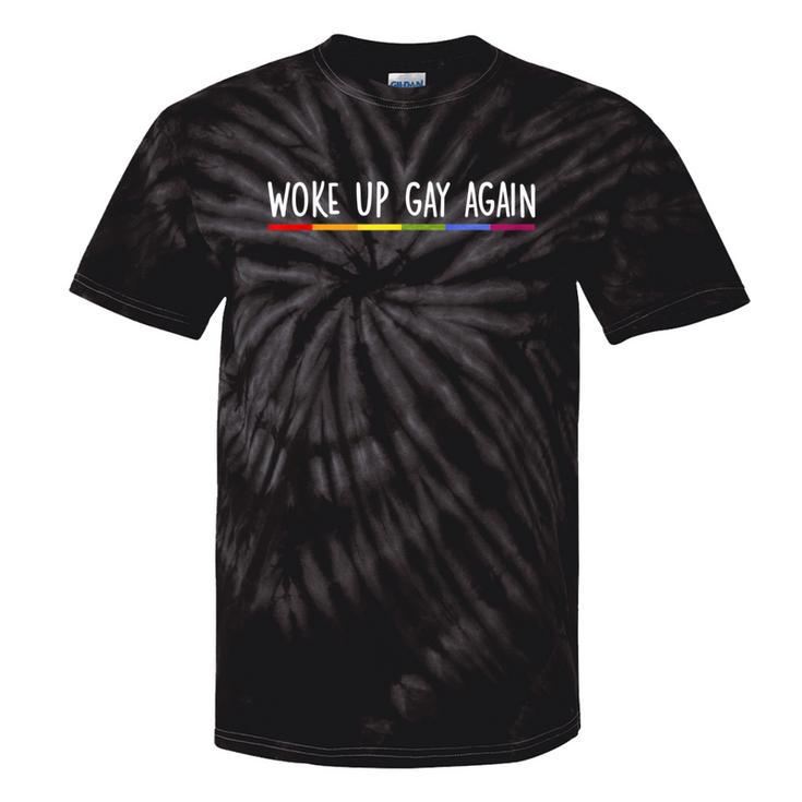 Woke Up Gay Again Rainbow Gay Pride Lgbtq Quote Saying Meme Tie-Dye T-shirts