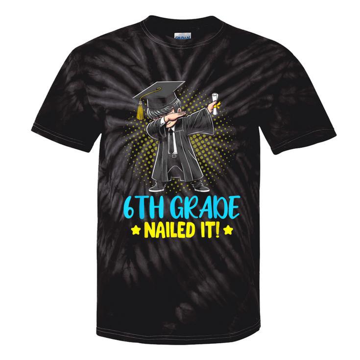 Dabbing 6Th Grade Nailed It Boys 6Th Grade Graduation Tie-Dye T-shirts