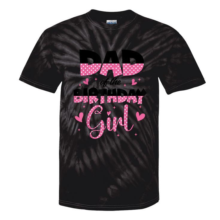 Dad And Mom Of The Birthday Girl Family Matching Party Tie-Dye T-shirts