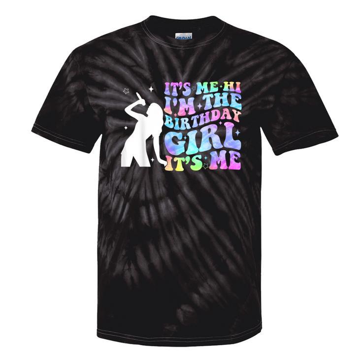 It's Me Hi I'm The Birthday Girl Its Me Tie Dye Birthday Tie-Dye T-shirts