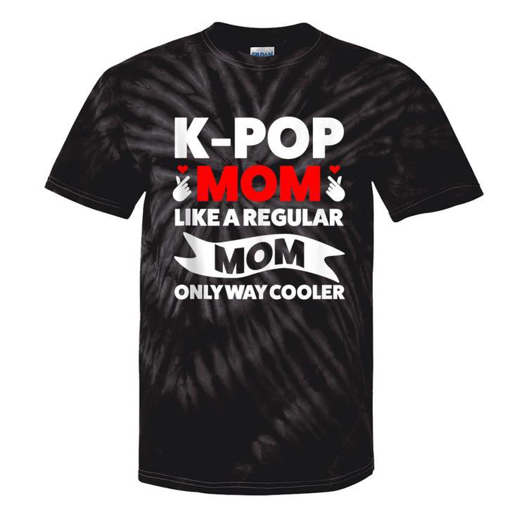 K-Pop Mom Like A Regular Mom Only Way Cooler Lgbt Gay Pride Tie-Dye T-shirts