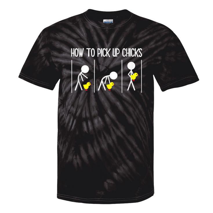 How To Pick Up Chicks Hilarious Graphic Sarcastic Tie-Dye T-shirts