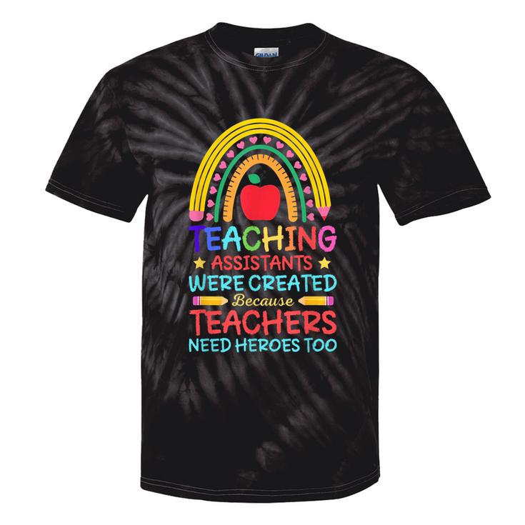 Teaching Assistants Were Create Because Teacher School Tie-Dye T-shirts