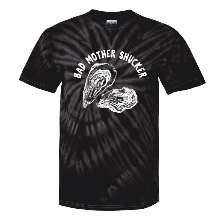 Bad Mother Shucker Oyster Tie-Dye T-shirts
