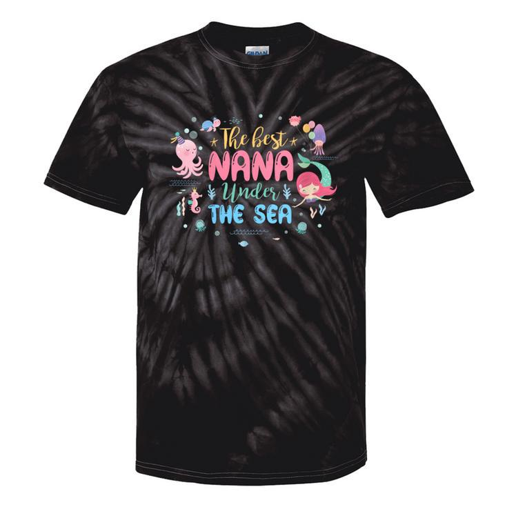 Birthday Girl The Best Nana Under The Sea Tie-Dye T-shirts