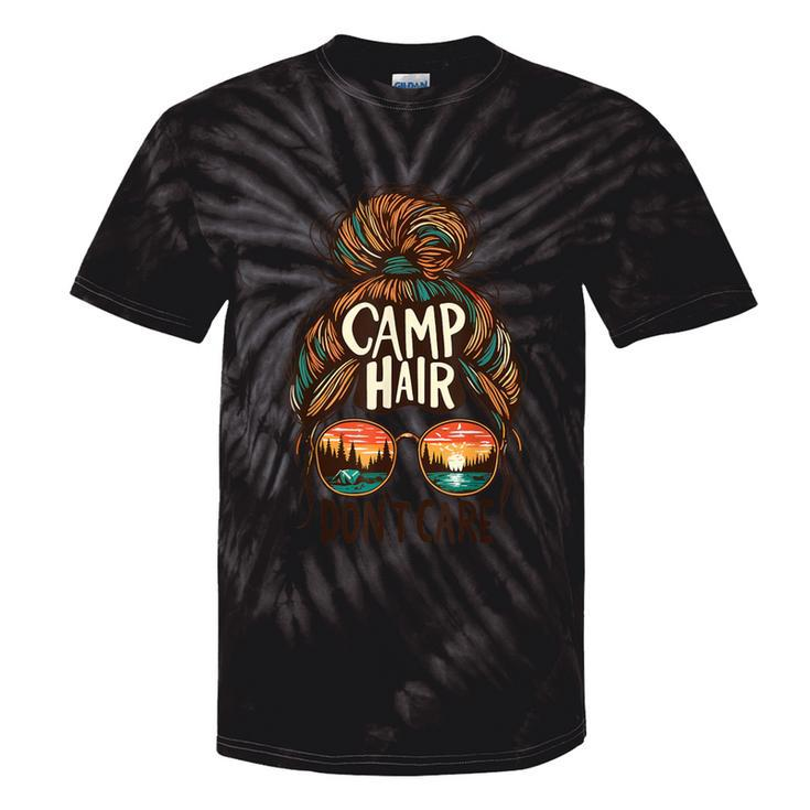 Camp Hair Don't Care Messy Bun Camping Camper Women Tie-Dye T-shirts