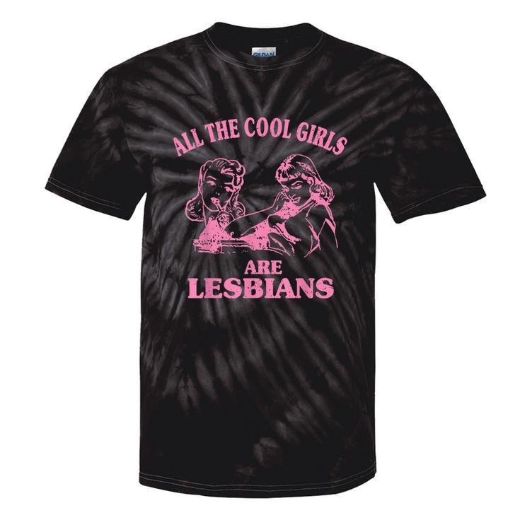 All The Cool Girls Are Lesbians Tie-Dye T-shirts