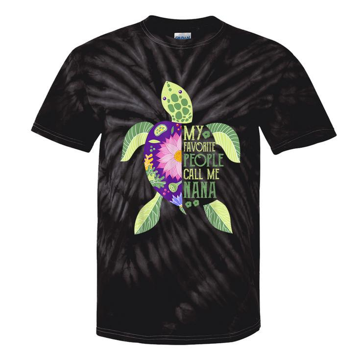 My Favorite People Call Me Nana Turtle Lover Mother's Day Tie-Dye T-shirts