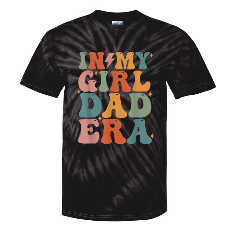 In My Girl Dad Era Girl Dads Club New Dad Tie-Dye T-shirts