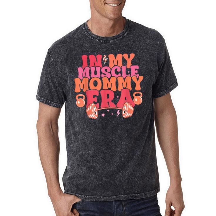 In My Muscle Mom Era Mommy Gymer Happy Mother's Day Mineral Wash Tshirts