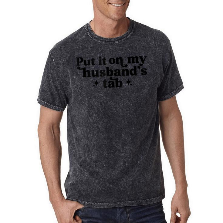 Put It On My Husband's Tab Wife Mineral Wash Tshirts
