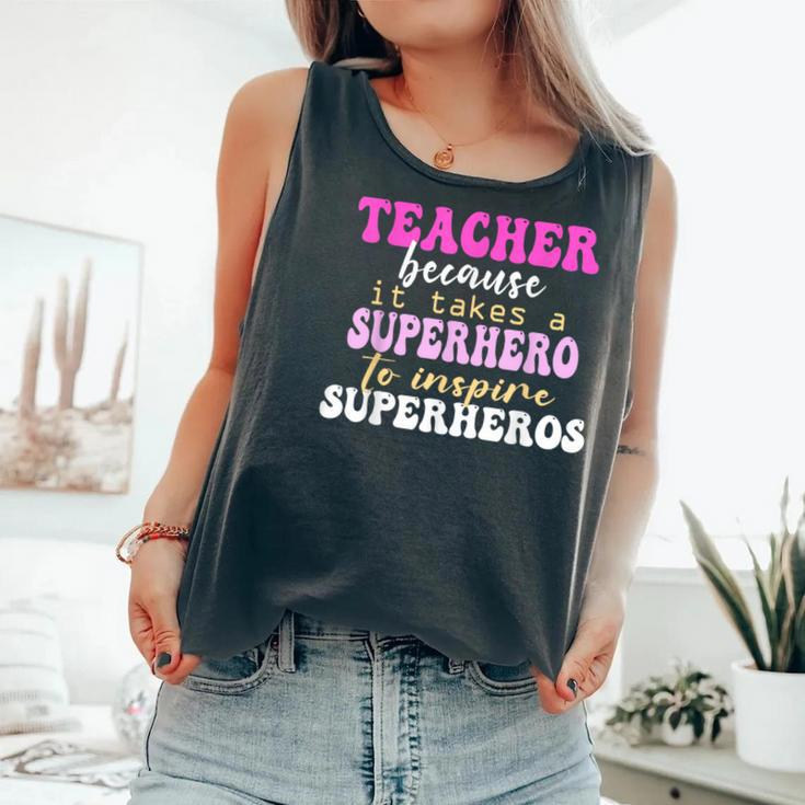 First Day School Superhero Inspire Super Heros Teacher Women Comfort Colors Tank Top
